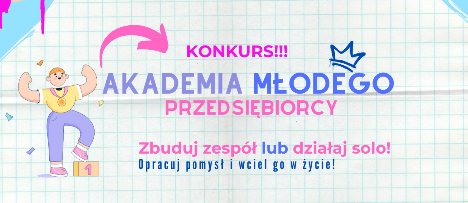 Rusza Akademia Młodego Przedsiębiorcy. Zwycięzcy konkursu otrzymają cenne nagrody