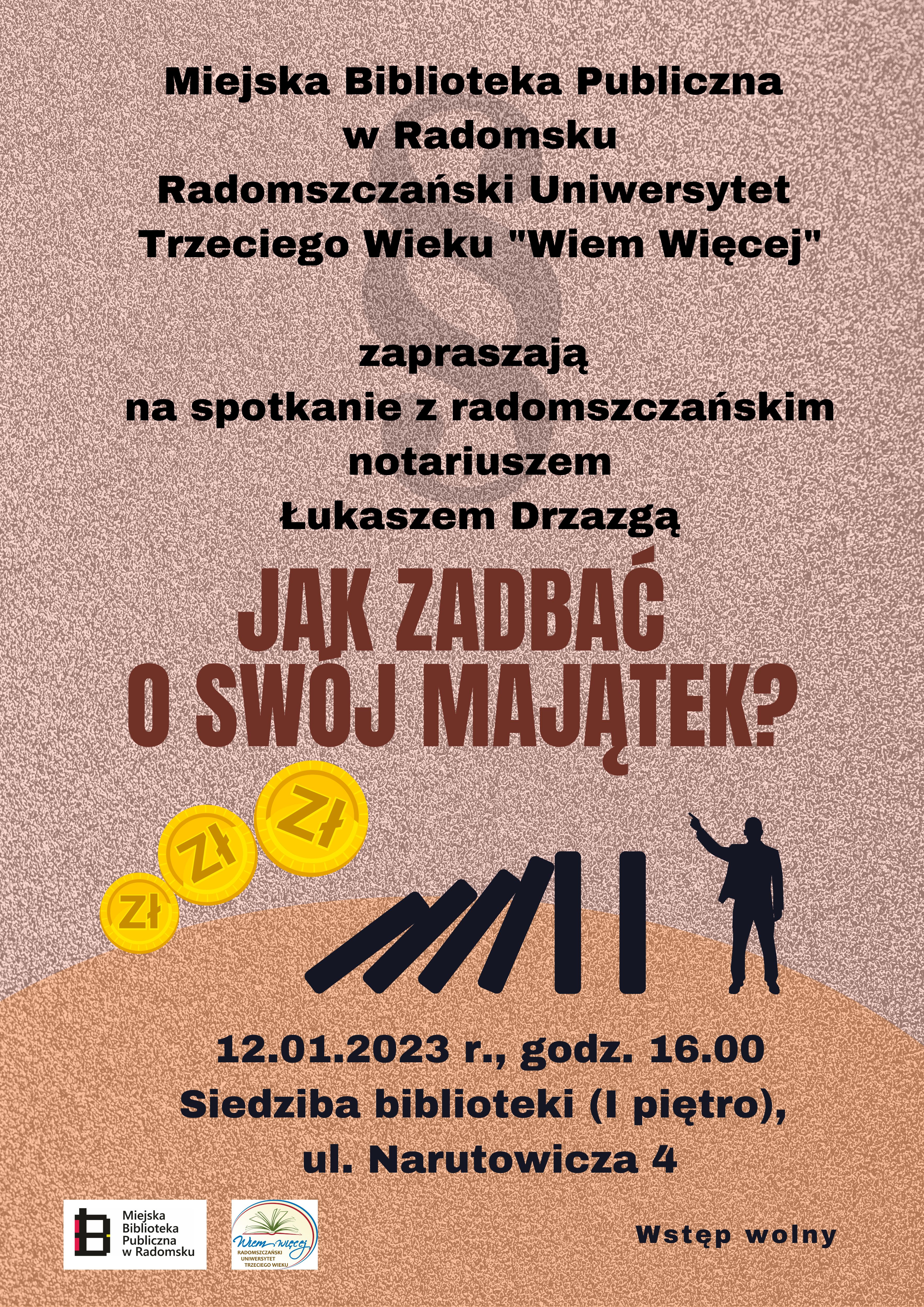 Miejska Biblioteka Publiczna w Radomsku Radomszczański Uniwersytet Trzeciego Wieku Wiem Więcej zapraszają Jak zadbać o swój majątek spotkanie z radomszczańskim notariuszem Łukaszem Drzazgą