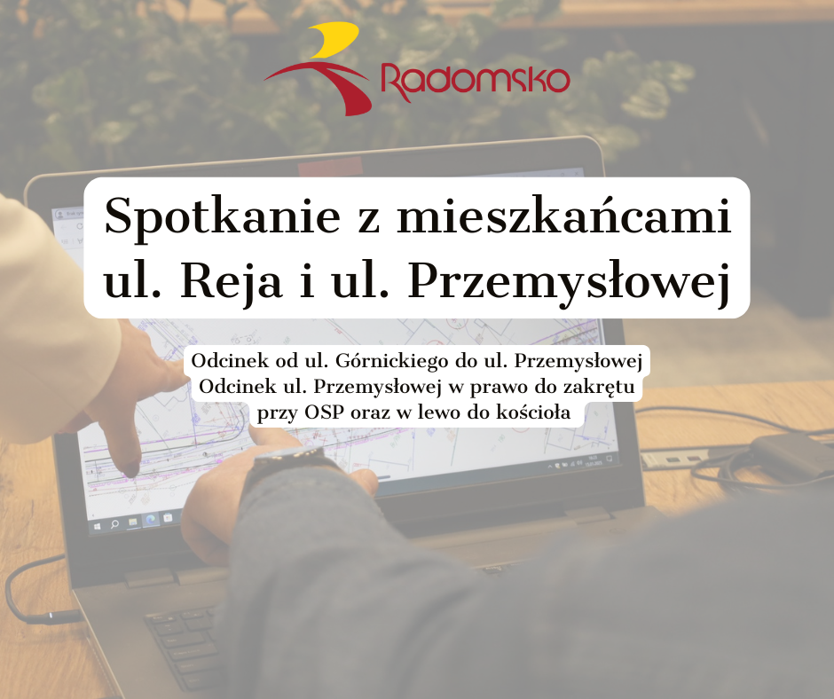 Zapraszamy mieszkańców na spotkanie ws. przebudowy ul. Reja i ul. Przemysłowej