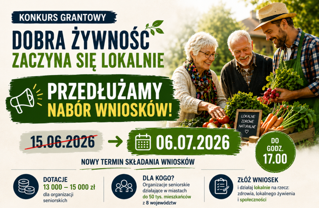 Granty dla organizacji seniorskich. Nabór w konkursie „Dobra żywność zaczyna się lokalnie”.