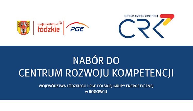 Trwa rekrutacja do Centrum Rozwoju Kompetencji Województwa Łódzkiego